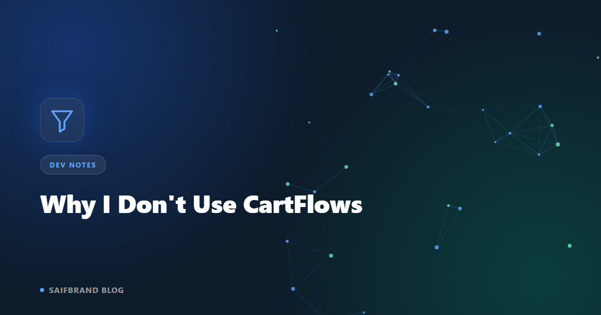 Why I Don't Use CartFlows: Custom-Coded Checkout Funnels Instead